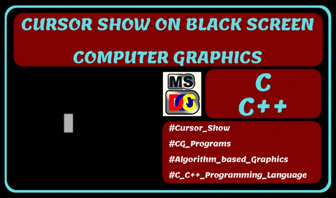 Mouse Cursor Show in Black Screen in computer graphics